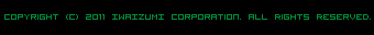 Copyright (C) 2011 IWAIZUMI Corporation. All Rights Reserved.